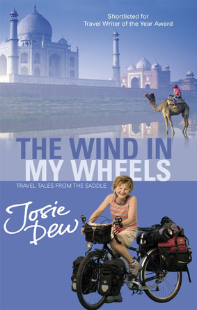 The Wind In My Wheels: Travel Tales from the Saddle by Josie Dew 9780751502497 [USED COPY]