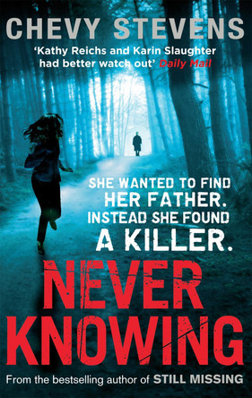 Never Knowing by Chevy Stevens 9780751545685 [USED COPY]