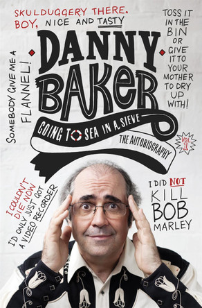 Going to Sea in a Sieve: The Autobiography by Danny Baker 9780753828939 [USED COPY]