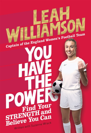 You Have the Power: Find Your Strength and Believe You Can by Leah Williamson 9781035023165 [USED COPY]