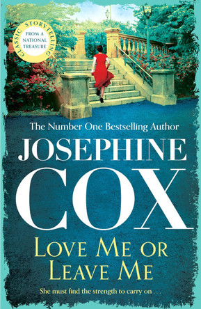 Love Me or Leave Me: A captivating saga of escapism and undying hope by Josephine Cox 9781035409235 [USED COPY]