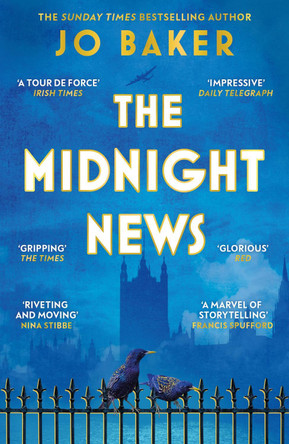 The Midnight News: The gripping and unforgettable novel as heard on BBC Radio 4 Book at Bedtime by Jo Baker 9781399602266 [USED COPY]