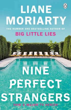 Nine Perfect Strangers: The Number One Sunday Times bestseller from the author of Big Little Lies by Liane Moriarty 9781405919463 [USED COPY]