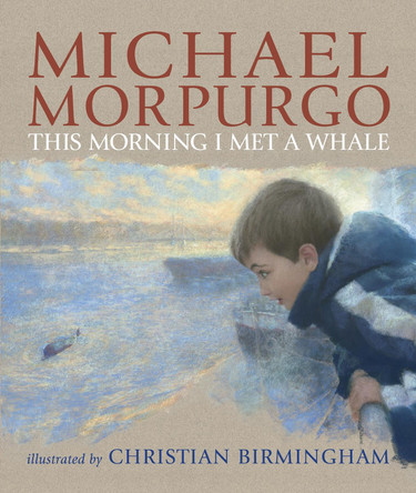 This Morning I Met a Whale by Michael Morpurgo 9781406315592 [USED COPY]
