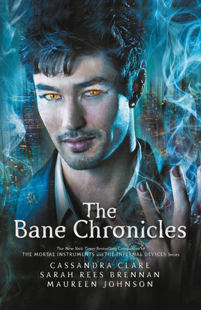 The Bane Chronicles by Cassandra Clare 9781406361322 [USED COPY]