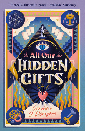 All Our Hidden Gifts by Caroline O’Donoghue 9781406393095 [USED COPY]
