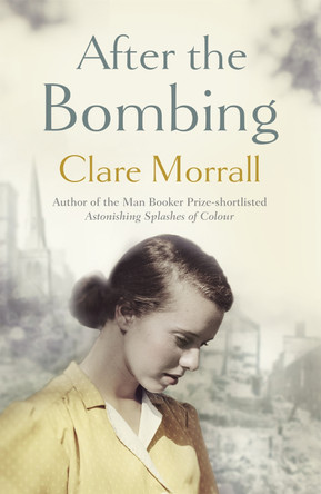 After the Bombing by Clare Morrall 9781444736465 [USED COPY]