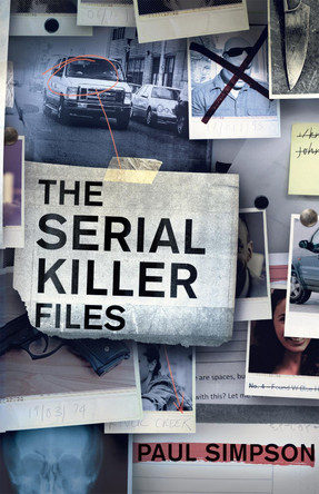 The Serial Killer Files by Paul Simpson 9781472136749 [USED COPY]