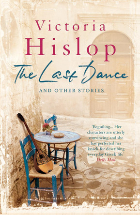 The Last Dance and Other Stories by Victoria Hislop 9781472206022 [USED COPY]
