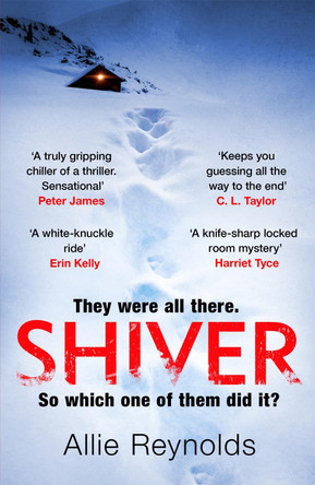 Shiver: They were all there but which one of them did it? An absolutely gripping chiller of a thriller. by Allie Reynolds 9781472270252 [USED COPY]