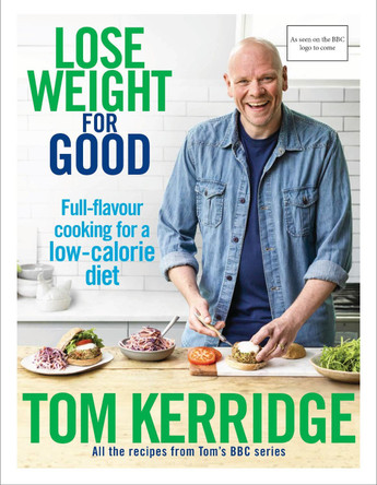 Lose Weight for Good: Full-flavour cooking for a low-calorie diet by Tom Kerridge 9781472949295 [USED COPY]