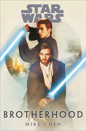 Star Wars: Brotherhood by Mike Chen 9781529150223 [USED COPY]