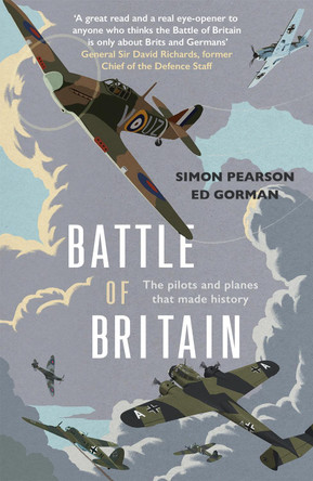 Battle of Britain: The pilots and planes that made history by Simon Pearson 9781529378085 [USED COPY]