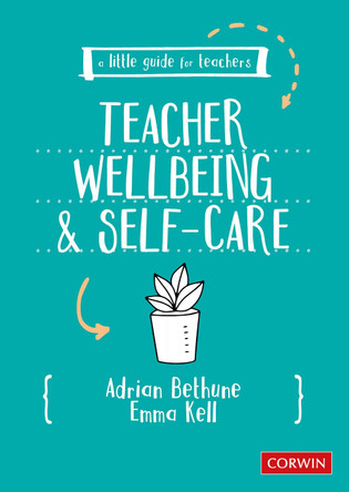 A Little Guide for Teachers: Teacher Wellbeing and Self-care by Adrian Bethune 9781529730579 [USED COPY]