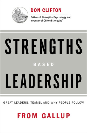 Strengths Based Leadership: Great Leaders, Teams, and Why People Follow by Tom Rath 9781595620255 [USED COPY]