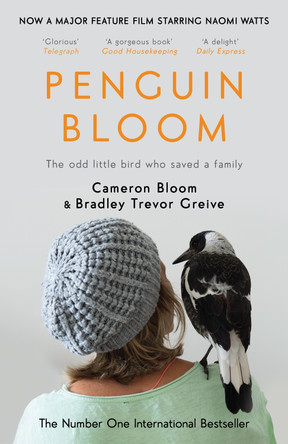 Penguin Bloom: The Odd Little Bird Who Saved a Family by Cameron Bloom 9781782119814 [USED COPY]