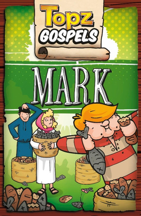 Topz Gospels - Mark by Alexa Tewkesbury 9781782593553 [USED COPY]