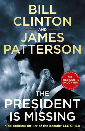 The President is Missing: The biggest thriller of the year by President Bill Clinton 9781787460171 [USED COPY]
