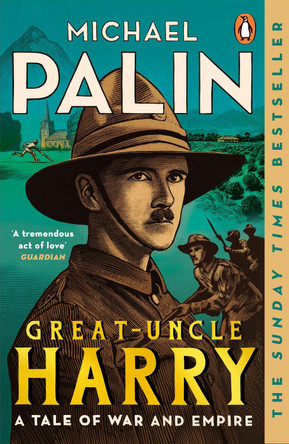 Great-Uncle Harry: A Tale of War and Empire by Michael Palin 9781804940655 [USED COPY]