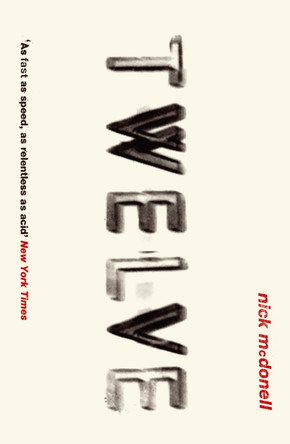 Twelve by Nick McDonell 9781843540724 [USED COPY]