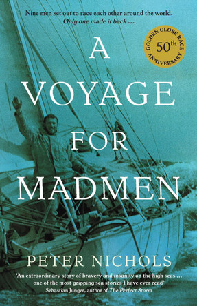 A Voyage For Madmen: Nine men set out to race each other around the world. Only one made it back ... by Peter Nichols 9781846684432 [USED COPY]