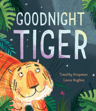 Goodnight Tiger by Timothy Knapman 9781848691865 [USED COPY]