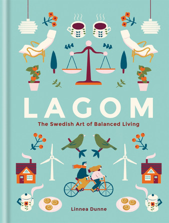 Lagom: The Swedish Art of Balanced Living by Linnea Dunne 9781856753746 [USED COPY]