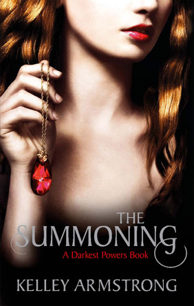 The Summoning: Book 1 of the Darkest Powers Series by Kelley Armstrong 9781907410062 [USED COPY]