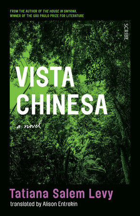 Vista Chinesa: ‘Sits somewhere between the experimental novels of Eimear McBride and Leila Slimani’s more shocking output’ – The Sunday Times by Tatiana Salem Levy 9781914484223 [USED COPY]