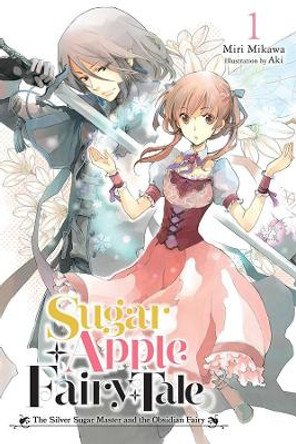 Sugar Apple Fairy Tale, Vol. 1 (Light Novel) by Miri Mikawa