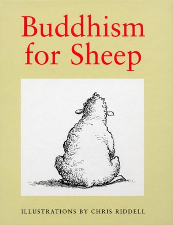 Buddhism For Sheep by Chris Riddell 9780091807542 [USED COPY]
