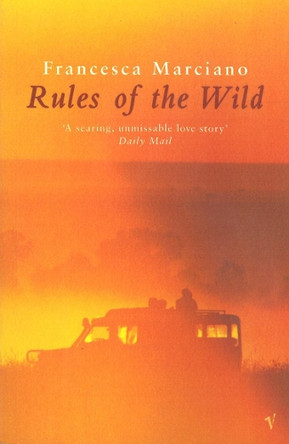 Rules of the Wild by Francesca Marciano 9780099274698 [USED COPY]
