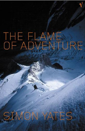 Flame Of Adventure by Simon Yates 9780099283867 [USED COPY]
