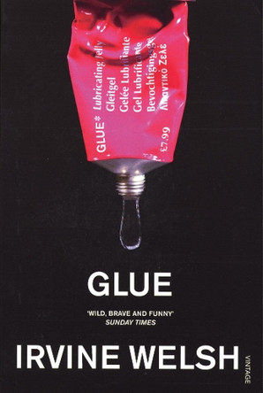 Glue by Irvine Welsh 9780099285922 [USED COPY]