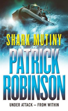 The Shark Mutiny by Patrick Robinson 9780099405276 [USED COPY]