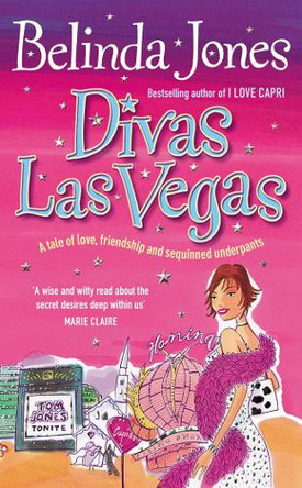 Divas Las Vegas: a riotously funny and hugely entertaining romantic romp that will keep you hooked! by Belinda Jones 9780099414926 [USED COPY]