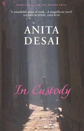 In Custody by Anita Desai 9780099428497 [USED COPY]