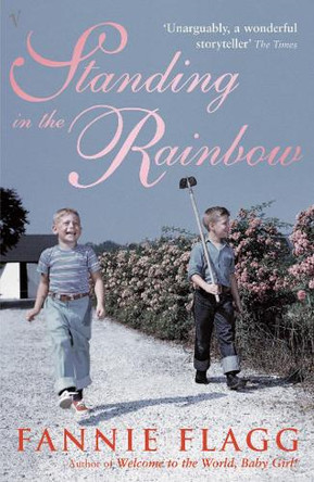 Standing In The Rainbow by Fannie Flagg 9780099448938 [USED COPY]