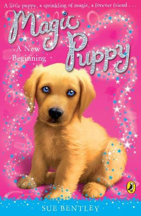 Magic Puppy: A New Beginning by Sue Bentley 9780141323503 [USED COPY]
