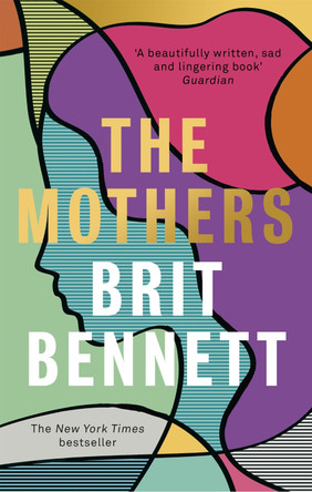 The Mothers: the New York Times bestseller by Brit Bennett 9780349701493 [USED COPY]