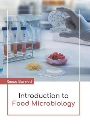 Introduction to Food Microbiology by Reese Burnett