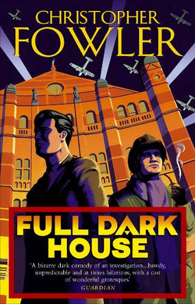 Full Dark House: (Bryant & May Book 1) by Christopher Fowler 9780553815528 [USED COPY]