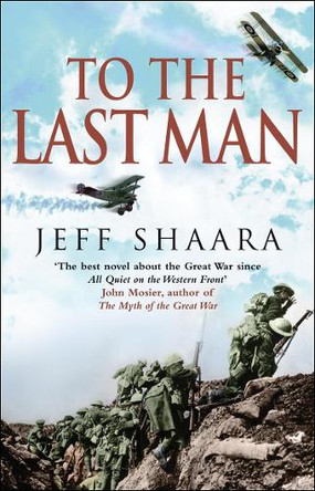 To The Last Man by Jeff Shaara 9780553817409 [USED COPY]