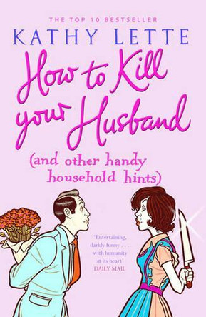 How to Kill Your Husband (and Other Handy Household Hints) by Kathy Lette 9780743468763 [USED COPY]