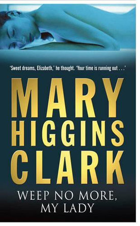 Weep No More My Lady by Mary Higgins Clark 9780743484343 [USED COPY]