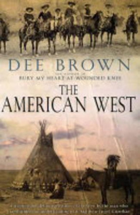 The American West by Dee Brown 9780743490108 [USED COPY]