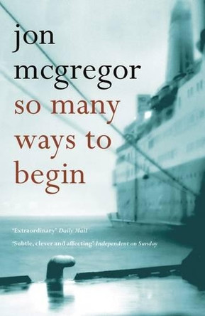 So Many Ways to Begin by Jon McGregor 9780747585978 [USED COPY]