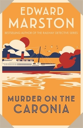 Murder on the Caronia: An action-packed Edwardian murder mystery from the bestselling author by Edward Marston 9780749027940 [USED COPY]