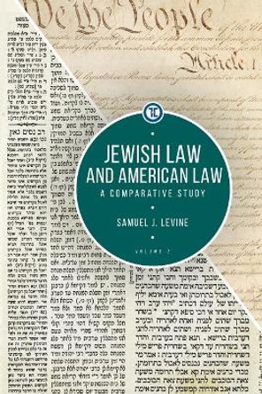 Jewish Law and American Law, Volume 2: A Comparative Study by Samuel J. Levine