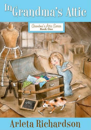 In Grandma's Attic by Arleta Richardson 9780781403795 [USED COPY]